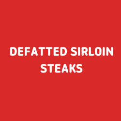 Defatted Sirloin Steaks 1Kg